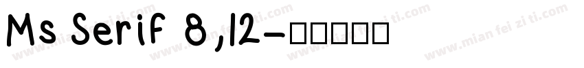 Ms Serif 8,12字体转换